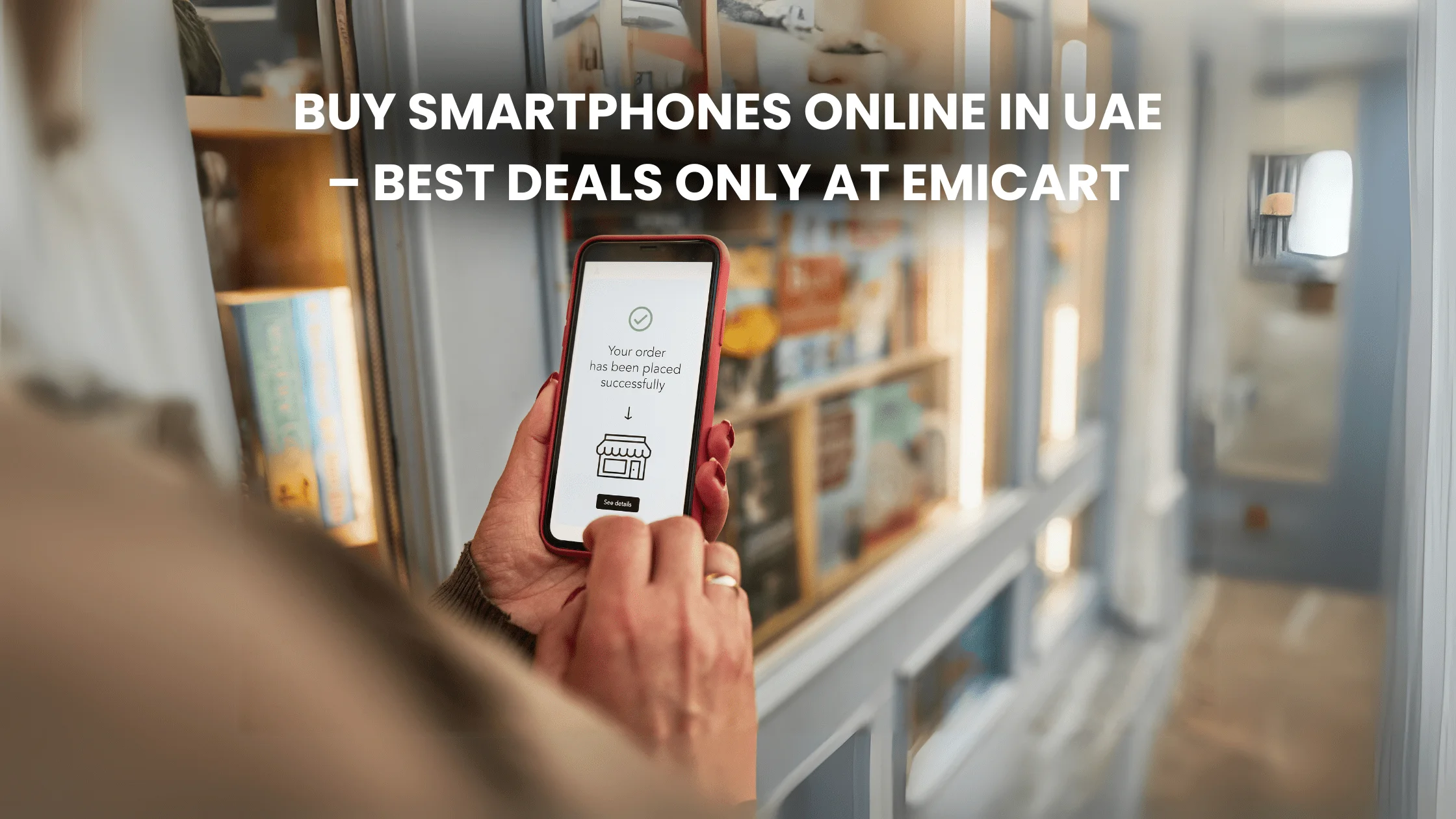 Buy Smartphones Online in UAE – Best Deals Only at Emicart