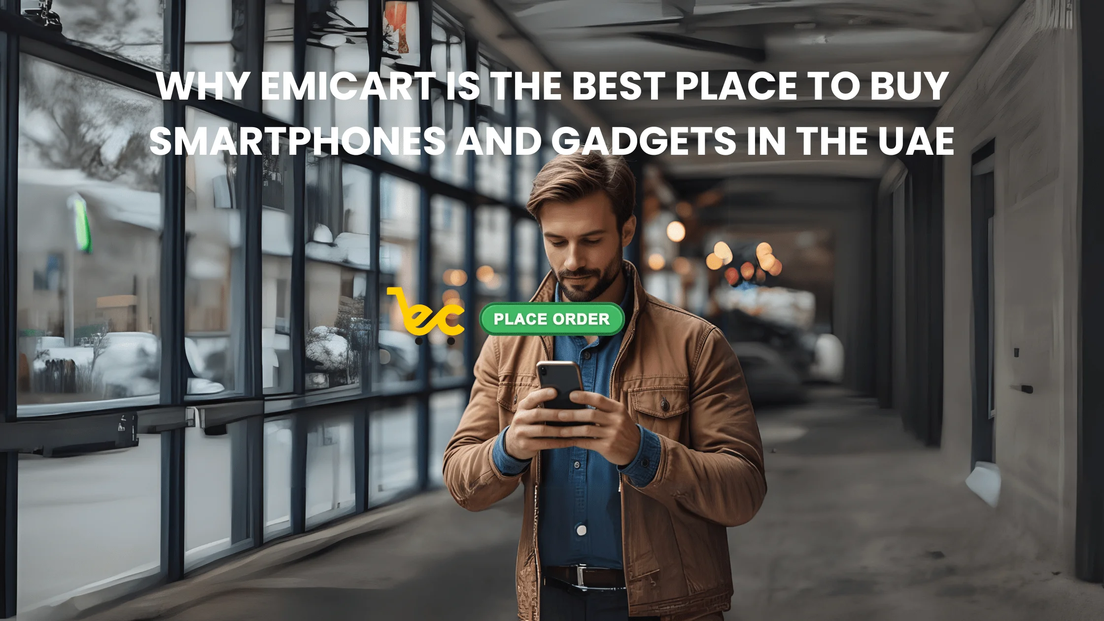 Emicart is the Best Place to Buy Smartphones and Gadgets in the UAE
